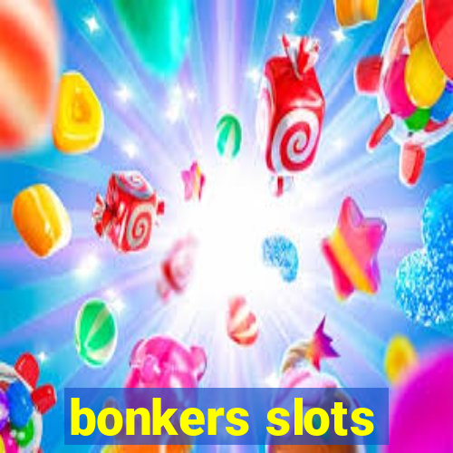 bonkers slots